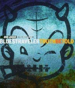 Cover for Blues Traveler · Truth Be Told (DVD-Audio) (2005)