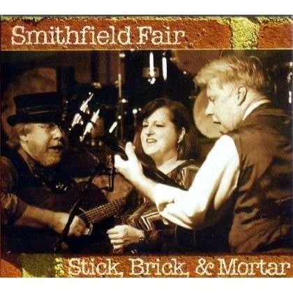 Cover for Smithfield Fair · Stick Brick &amp; Mortar (CD) (2013)