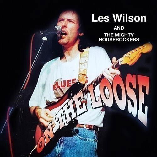 Cover for Wilson,les / Mighty House Rock · On the Loose (CD) (2023)