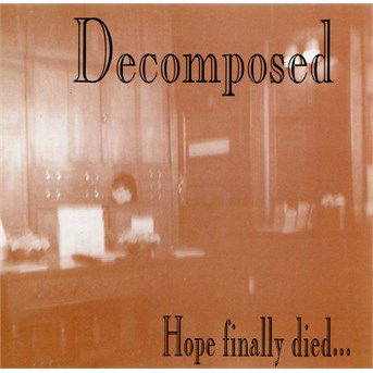 Cover for Decomposed · Hope Finally Died... (CD) [Reissue edition] (2022)