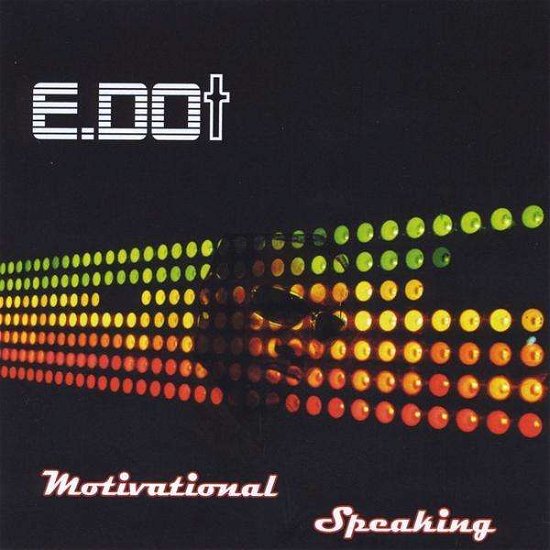 Cover for E.dot · Motivational Speaking (CD) (2009)