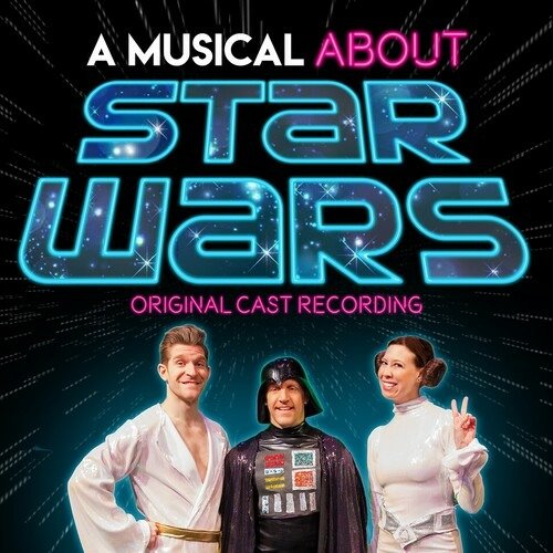 Cover for Musical About Star Wars (Original Cast Recording) (CD) (2019)