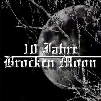 10 Jahre Brocken Moon - Brocken Moon - Música - NORTHERN SILENCE PRODUCTIONS - 4250088500497 - 6 de janeiro de 2017