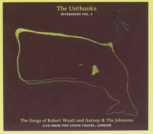 Cover for Unthanks · Songs of Robert Wyatt &amp; Antony &amp; the Johnsons (CD) (2012)