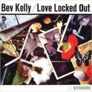 Cover for Bev Kelly · Love Locked out (CD) (2007)