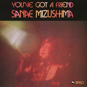 Cover for Mizushima Sanae · You've Got A Friend (CD) [Japan Import edition] (2021)