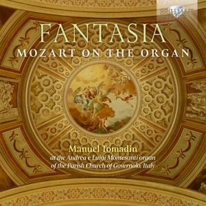 Fantasia: Mozart On The Organ - Manuel Tomadin - Musiikki - BRILLIANT CLASSICS - 5028421972497 - perjantai 3. tammikuuta 2025