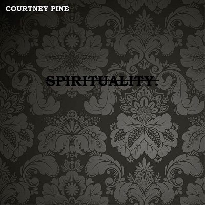 Spirituality - Courtney Pine - Musik - DESTIN-E - 5036098010497 - 18. november 2022