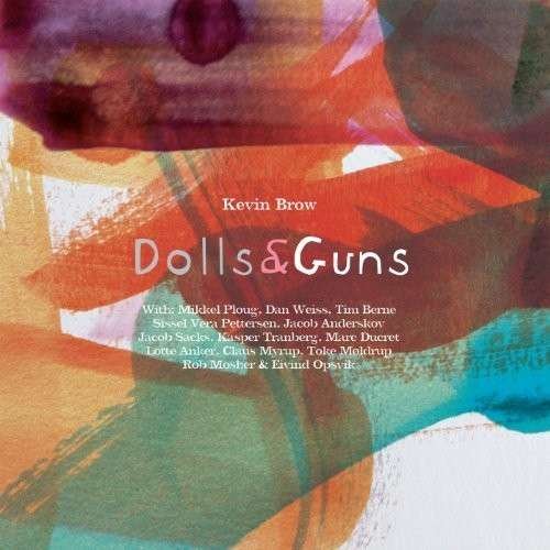 Cover for Kevin Brow · Dolls &amp; Guns (CD) (2011)