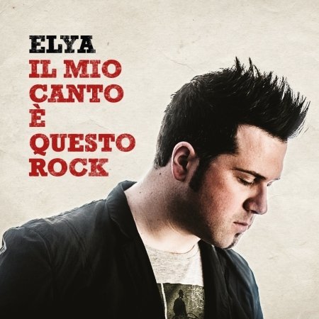 Cover for Elya · Il Mio Canto È Questo Rock (CD) (2020)