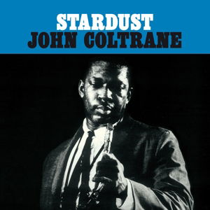 Stardust - John Coltrane - Musiikki - VINYL LOVERS - 8436544170497 - perjantai 17. kesäkuuta 2016