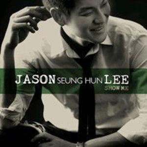 Show Me - Jason Lee - Music -  - 8805636066497 - 2011