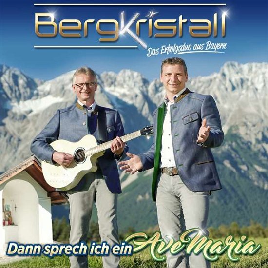 Cover for Bergkristall · Dann Sprech Ich Ein Ave Maria (CD) (2018)