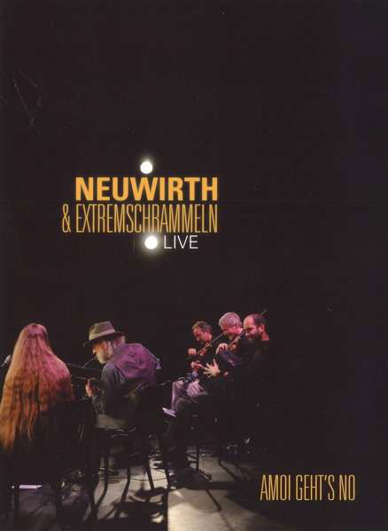 Neuwirth & Extremschrammeln · Amoi Geht´S No-Live (DVD) (2018)