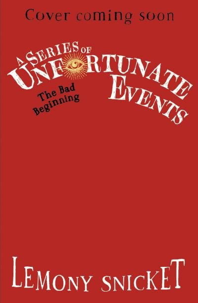 Cover for Lemony Snicket · The Bad Beginning - A Series of Unfortunate Events (Paperback Bog) (2024)