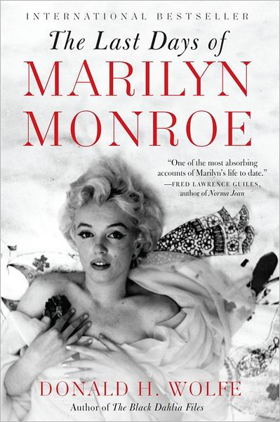 The Last Days of Marilyn Monroe - Donald H. Wolfe - Livres - HarperCollins - 9780062206497 - 17 juillet 2012