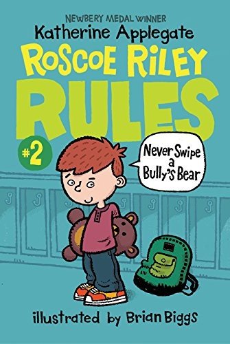Cover for Katherine Applegate · Roscoe Riley Rules #2: Never Swipe a Bully's Bear - Roscoe Riley Rules (Paperback Book) (2016)