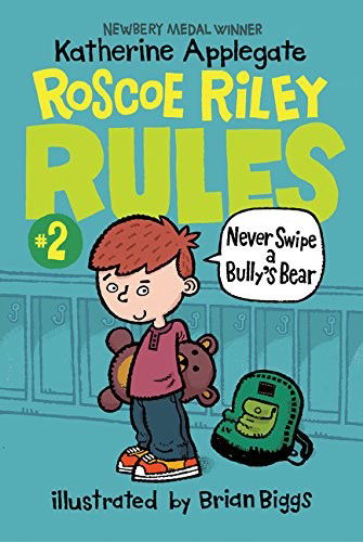 Roscoe Riley Rules #2: Never Swipe a Bully's Bear - Roscoe Riley Rules - Katherine Applegate - Bøger - HarperCollins - 9780062392497 - 2. februar 2016