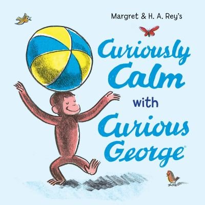 Curiously Calm with Curious George - Curious George - H. A. Rey - Bücher - HarperCollins Publishers Inc - 9780063311497 - 23. November 2023