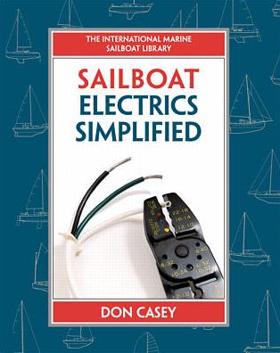 Cover for Don Casey · Sailboat Electrical Systems: Improvement, Wiring, and Repair - IM Sailboat Library (Hardcover Book) [Ed edition] (1999)