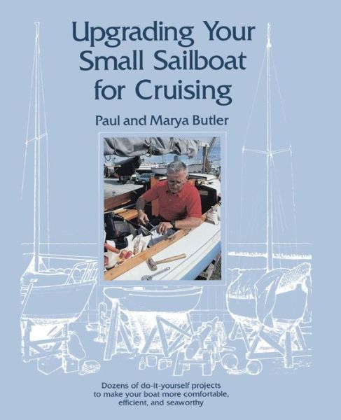 Cover for Marya Butler · Upgrading Your Small Sailboat for Cruising (Paperback Book) (1988)