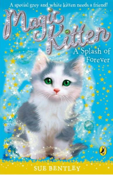 Cover for Sue Bentley · Magic Kitten: A Splash of Forever - Magic Kitten (Pocketbok) (2008)