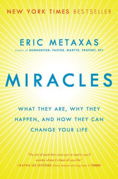 Miracles: What They Are, Why They Happen, and How They Can Change Your Life - Eric Metaxas - Książki - Plume Books - 9780147516497 - 13 października 2015