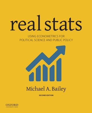 Cover for Michael A. Bailey · Real Stats Using Econometrics for Political Science and Public Policy (Paperback Book) (2020)