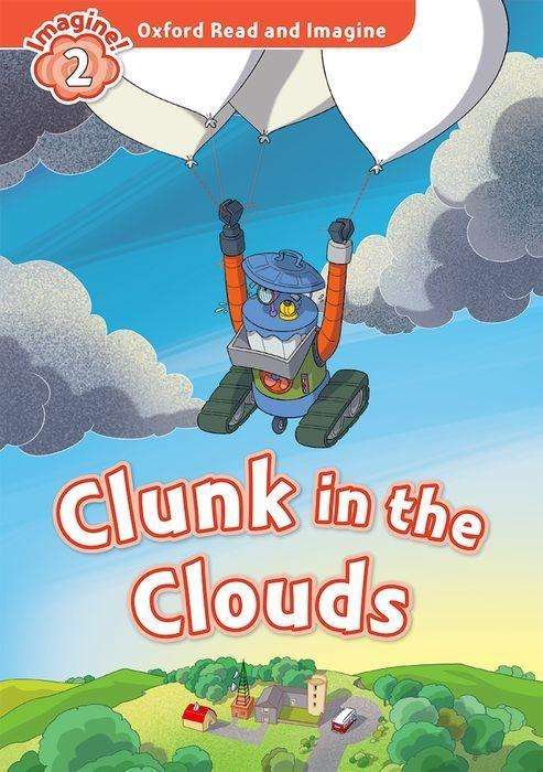 Cover for Paul Shipton · Oxford Read and Imagine: Level 2: Clunk in the Clouds - Oxford Read and Imagine (Paperback Book) (2016)