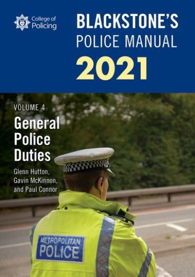 Cover for Connor, Paul (Police Training Consultant) · Blackstone's Police Manuals Volume 4: General Police Duties 2021 - Blackstone's Police Manuals (Paperback Book) (2020)