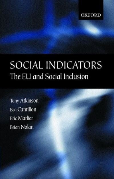 Cover for Atkinson, Tony (, Nuffield College, University of Oxford) · Social Indicators: The EU and Social Inclusion (Hardcover Book) (2002)