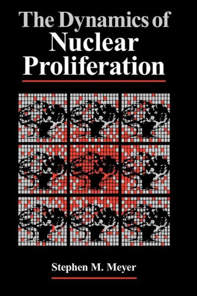 Cover for Stephen M. Meyer · The Dynamics of Nuclear Proliferation (Taschenbuch) [New edition] (1986)