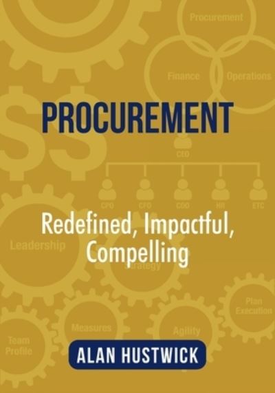Cover for Alan Hustwick · Procurement Redefined, Impactful, Compelling (Paperback Book) (2020)