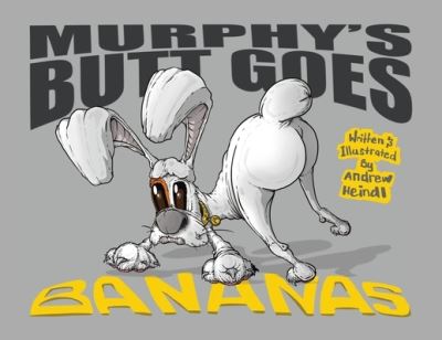 Cover for Andrew Heindl · Murphy's Butt Goes Bananas (Paperback Book) (2020)