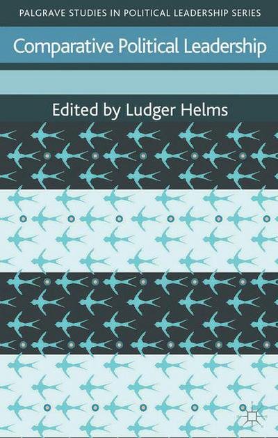 Cover for Ludger Helms · Comparative Political Leadership - Palgrave Studies in Political Leadership (Hardcover Book) (2012)