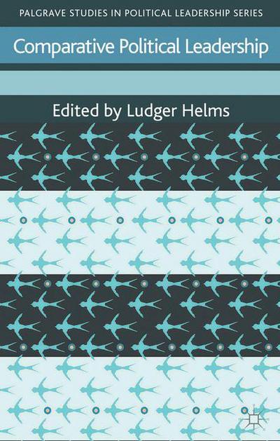 Cover for Ludger Helms · Comparative Political Leadership - Palgrave Studies in Political Leadership (Hardcover Book) (2012)