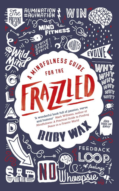 Cover for Ruby Wax · A Mindfulness Guide for the Frazzled (Book) (2016)