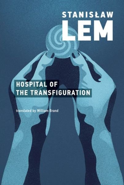 Cover for Stanislaw Lem · The Hospital of the Transfiguration - The MIT Press (Paperback Bog) (2020)