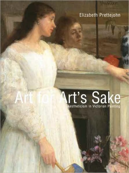 Cover for Elizabeth Prettejohn · Art for Art's Sake: Aestheticism in Victorian Painting - The Association of Human Rights Institutes series (Hardcover Book) (2008)