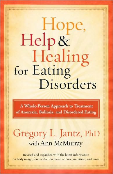 Cover for Gregory Jantz · Hope, Help &amp; Healing for Eating Disorders: A Whole-Person Approach to Treatment of Anorexia, Bulimia, and Disordered Eating (Pocketbok) (2010)
