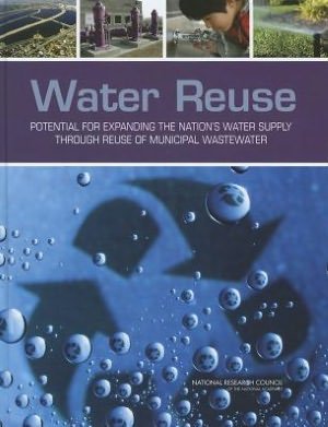 Cover for National Research Council · Water Reuse: Potential for Expanding the Nation's Water Supply Through Reuse of Municipal Wastewater (Gebundenes Buch) (2012)