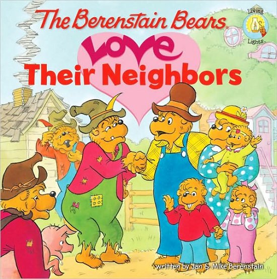 Cover for Jan Berenstain · The Berenstain Bears Love Their Neighbors - Berenstain Bears / Living Lights: A Faith Story (Taschenbuch) (2009)