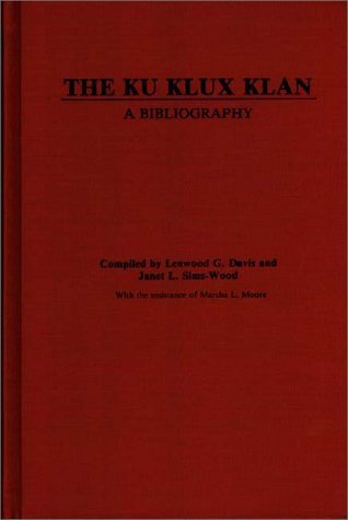 Cover for Lenwood Davis · The Ku Klux Klan: A Bibliography (Hardcover Book) [1st Edition, edition] (1984)