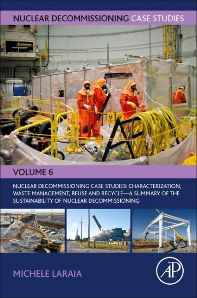Cover for Nuclear Decommissioning Case Studies: Characterization, Waste Management, Reuse and Recycle: A Summary of the Sustainability of Nuclear Decommissioning - Nuclear Decommissioning Case studies (Paperback Book) (2023)