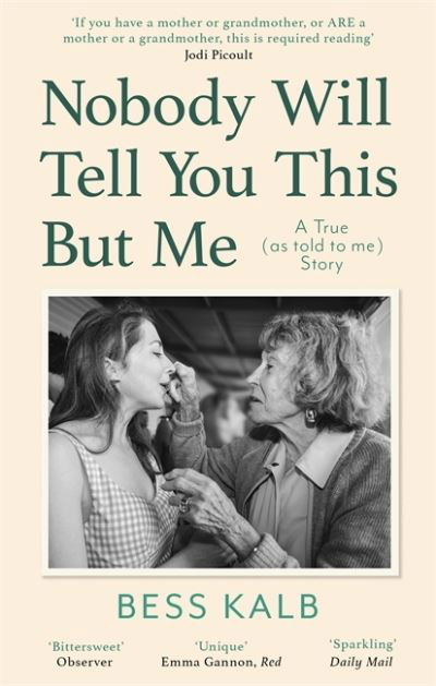 Cover for Bess Kalb · Nobody Will Tell You This But Me: A True (as told to me) Story: 'I loved this book more than I can say' Nigella Lawson (Taschenbuch) (2021)