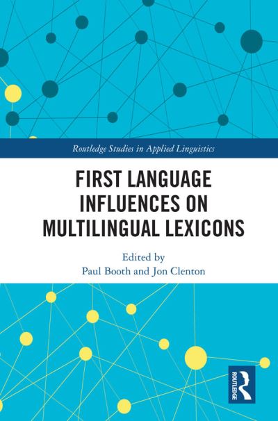 Cover for Paul Booth · First Language Influences on Multilingual Lexicons - Routledge Studies in Applied Linguistics (Hardcover Book) (2020)