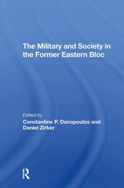 Cover for Constantine Danopoulos · The Military And Society In The Former Eastern Bloc (Paperback Book) (2024)