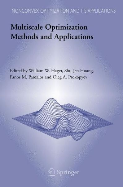 Cover for Hager W W · Multiscale Optimization Methods and Applications - Nonconvex Optimization and Its Applications (Hardcover Book) [2006 edition] (2005)