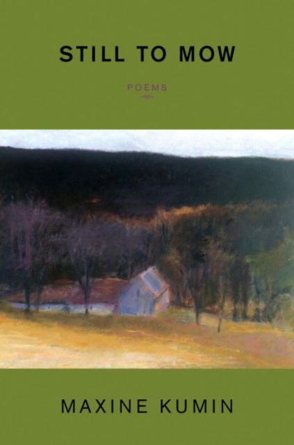 Cover for Maxine Kumin · Still to Mow: Poems (Hardcover Book) (2007)