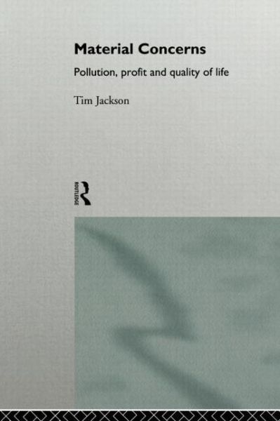 Cover for Tim Jackson · Material Concerns: Pollution, Profit and Quality of Life (Pocketbok) (1996)